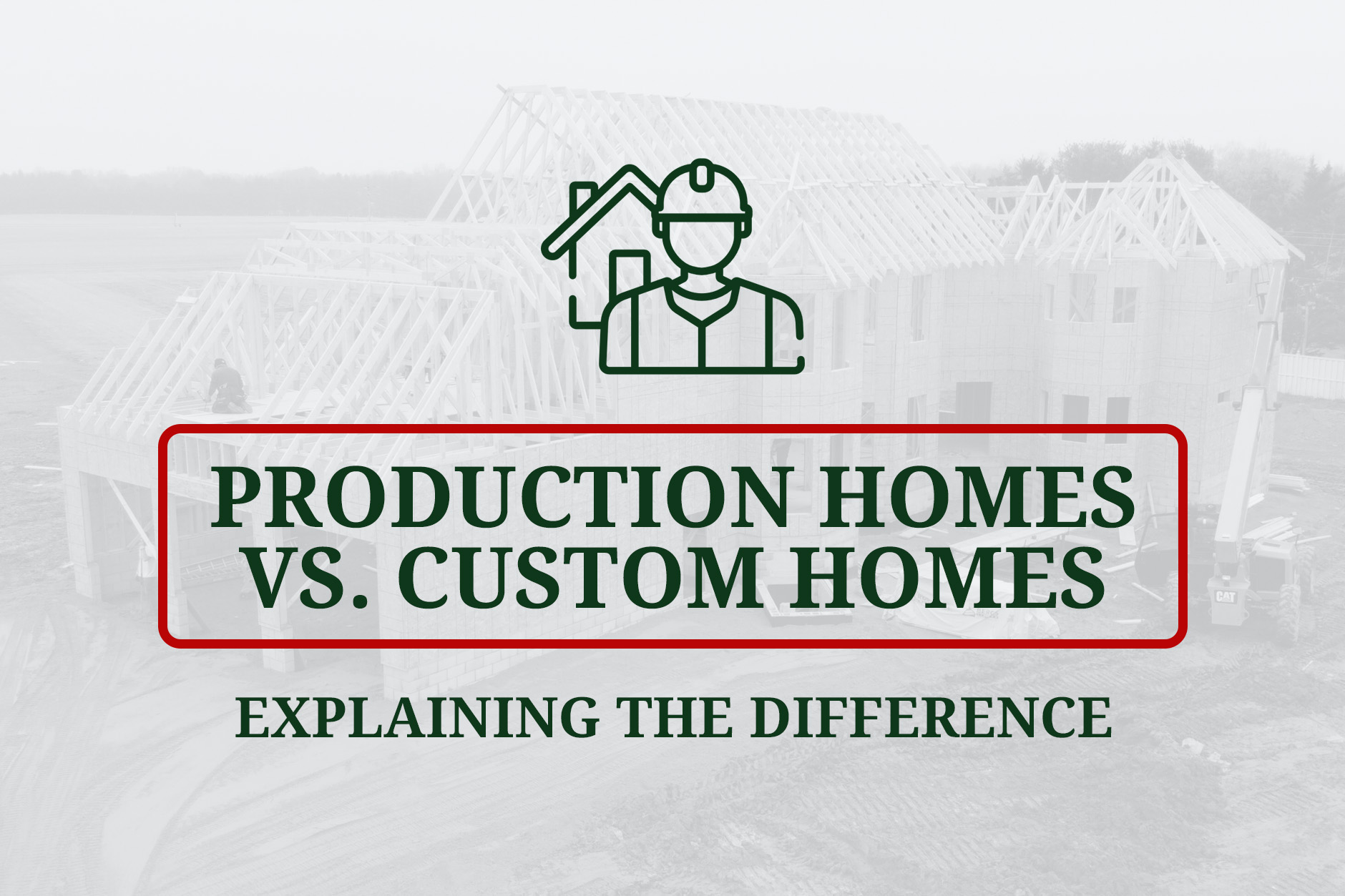 Production Homes Vs Custom Homes