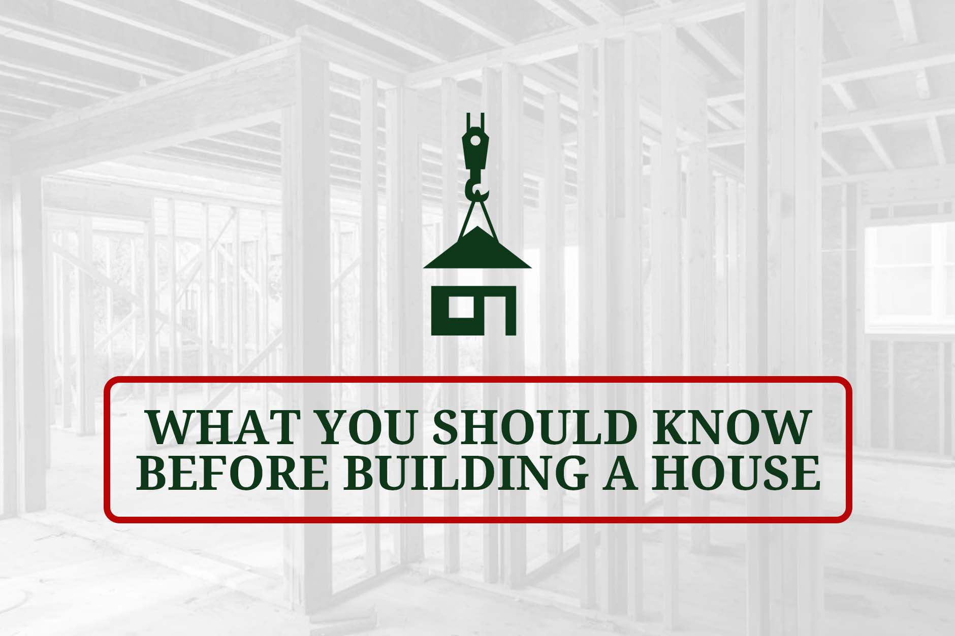 What You Should Know Before Building A House