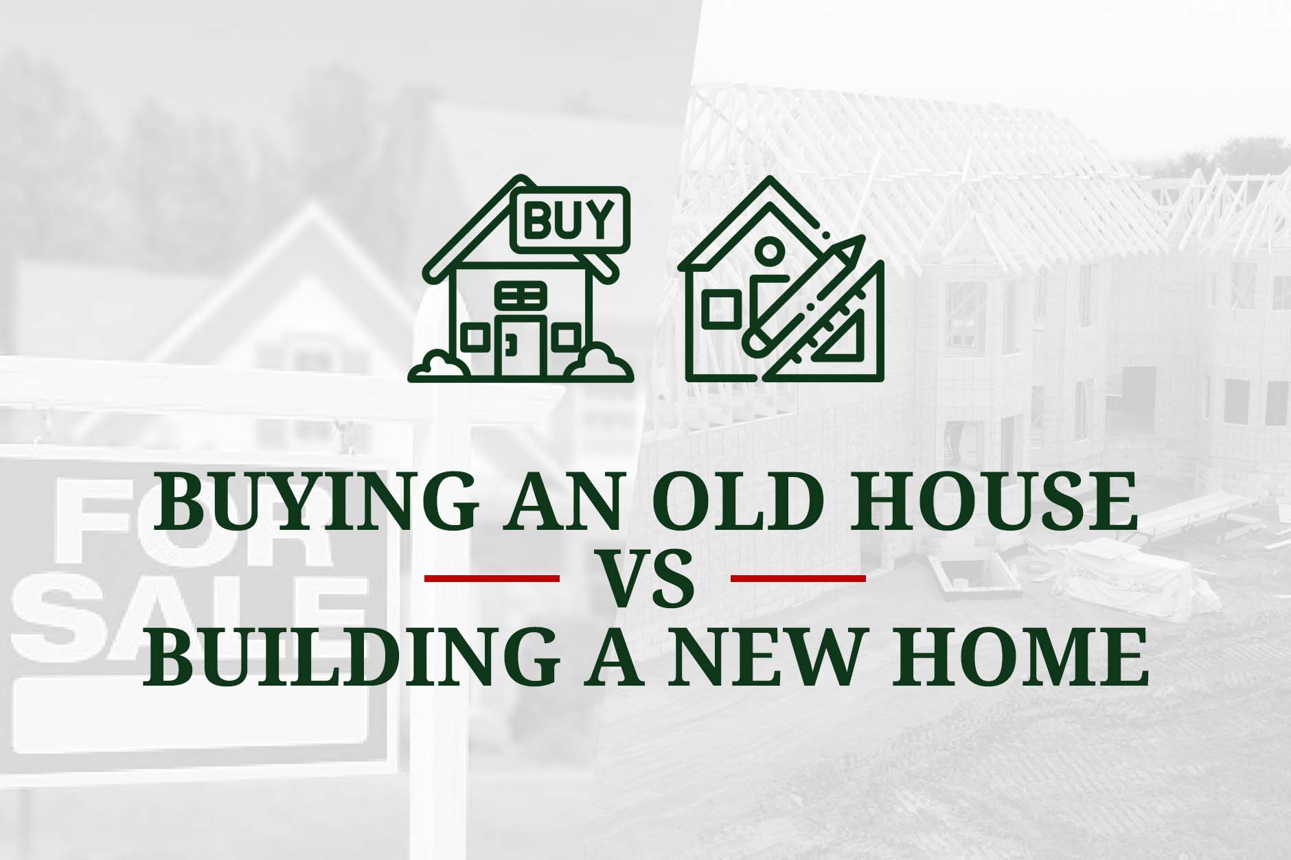 Buying an old house vs building a new home